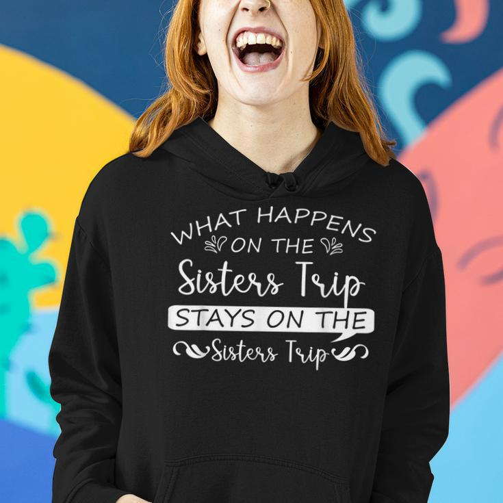 What Happens On The Sisters Trip Stays On The Sisters Trip Women Hoodie Gifts for Her