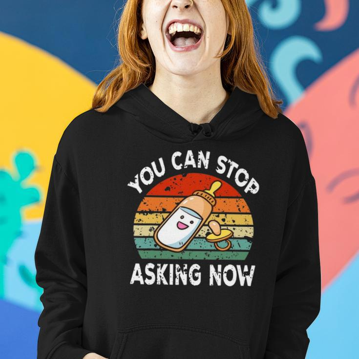 You Can Stop Asking Now Pregnancy Announcement Mom Dad To Be Women Hoodie Gifts for Her