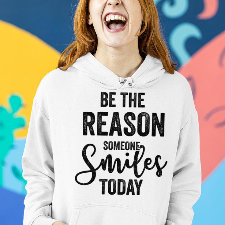 Be The Reason Someone Smiles Today Inspirational Saying Women Hoodie Gifts for Her