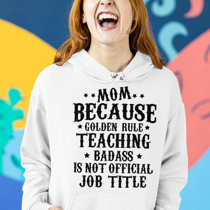 Because Teaching Badass Is Not Official Job Title Women Hoodie Gifts for Her