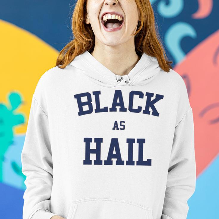 Black As Hail Funny Women Hoodie Gifts for Her