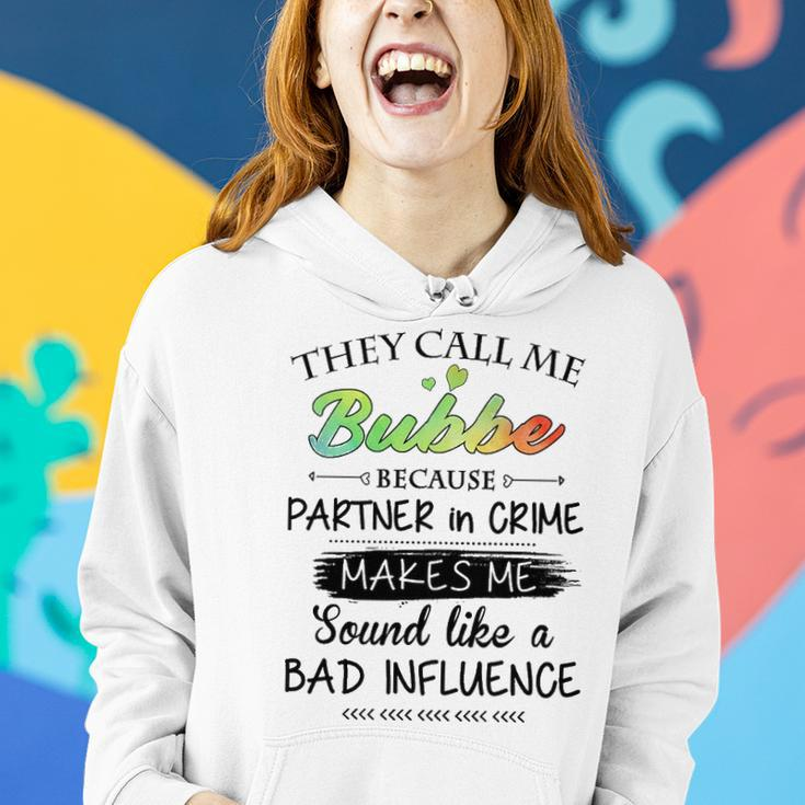 Bubbe Grandma Gift They Call Me Bubbe Because Partner In Crime Women Hoodie Gifts for Her