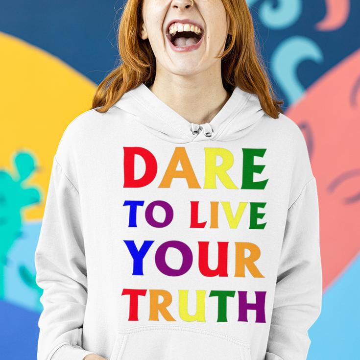 Dare Live To You Truth Lgbt Pride Month Shirt Women Hoodie Gifts for Her