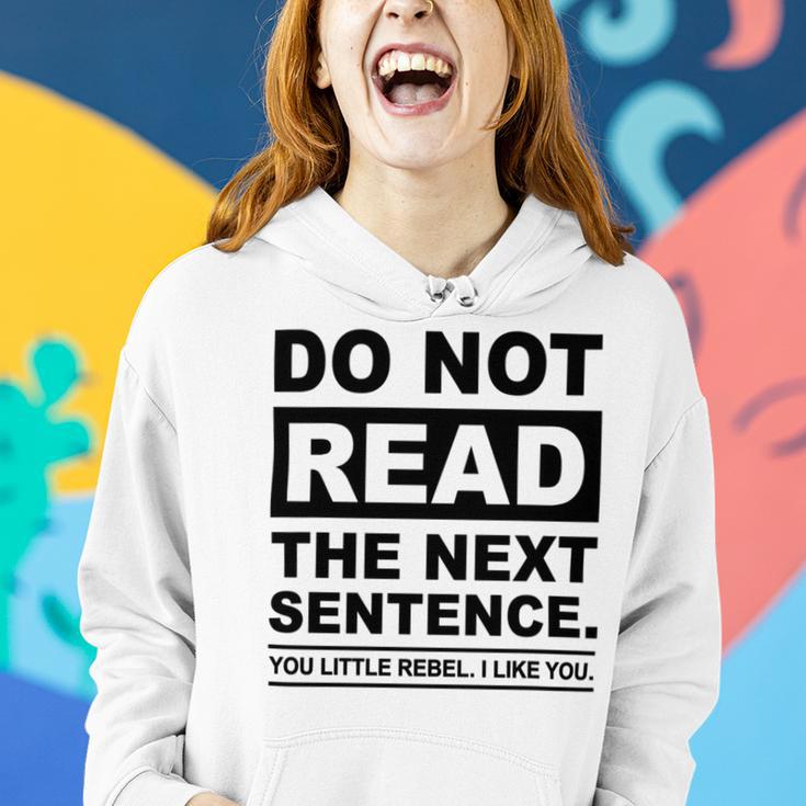 Do Not Read The Next Sentence You Little Rebel I Like You Funny Saying Women Hoodie Gifts for Her