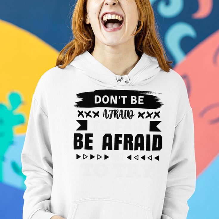 Dont Be Afraid To Fail Be Afraid Not To Try Women Hoodie Gifts for Her