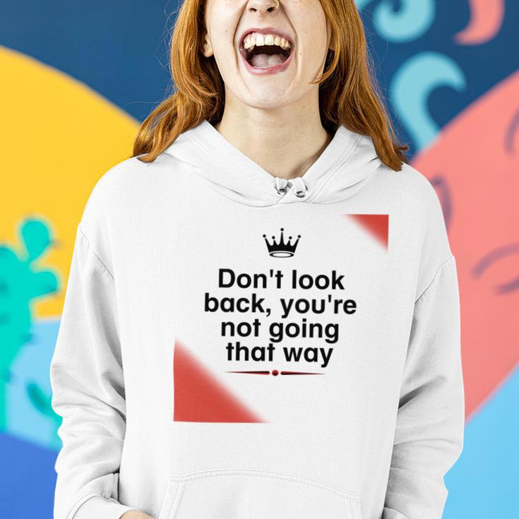 Dont Look Back Youre Not Going That Way Women Hoodie Gifts for Her