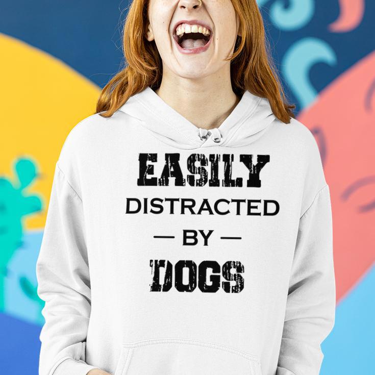 Easily Distracted By Dogs Funny Dogs Quotes Gift For Dogs Lovers Women Hoodie Gifts for Her