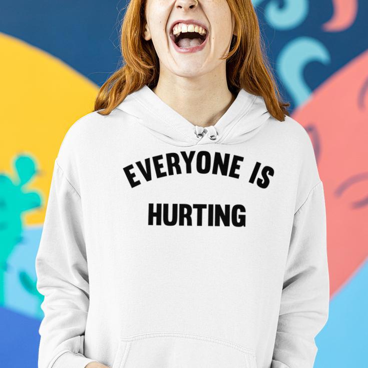 Everyone Is Hurting Women Hoodie Gifts for Her