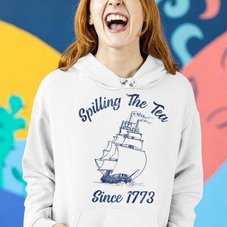 Fun 4Th Of July Spilling The Tea Since 1773 History Teacher Women Hoodie Gifts for Her