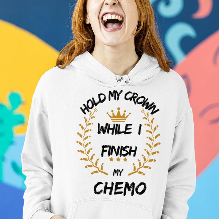 Hold My Crown While I Finish My Chemo V6 Women Hoodie Gifts for Her