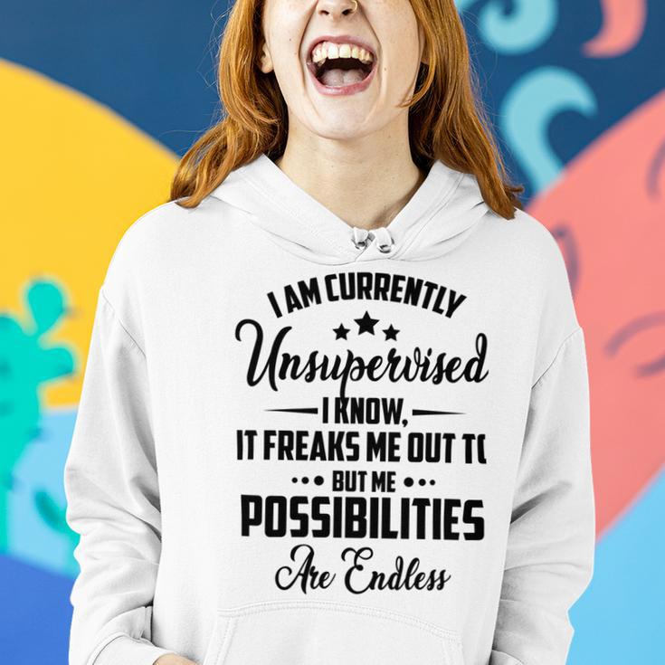 I Am Currently Unsupervised I Know It Freaks Me Out To But The Possibilities Are Endlesspng V2 Women Hoodie Gifts for Her