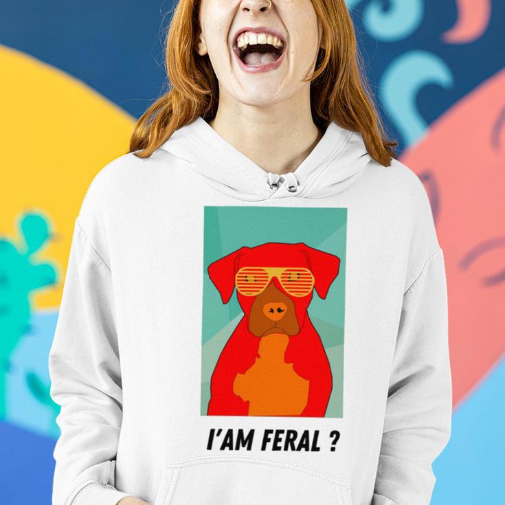 I Am Feral Coll Red Dog Women Hoodie Gifts for Her