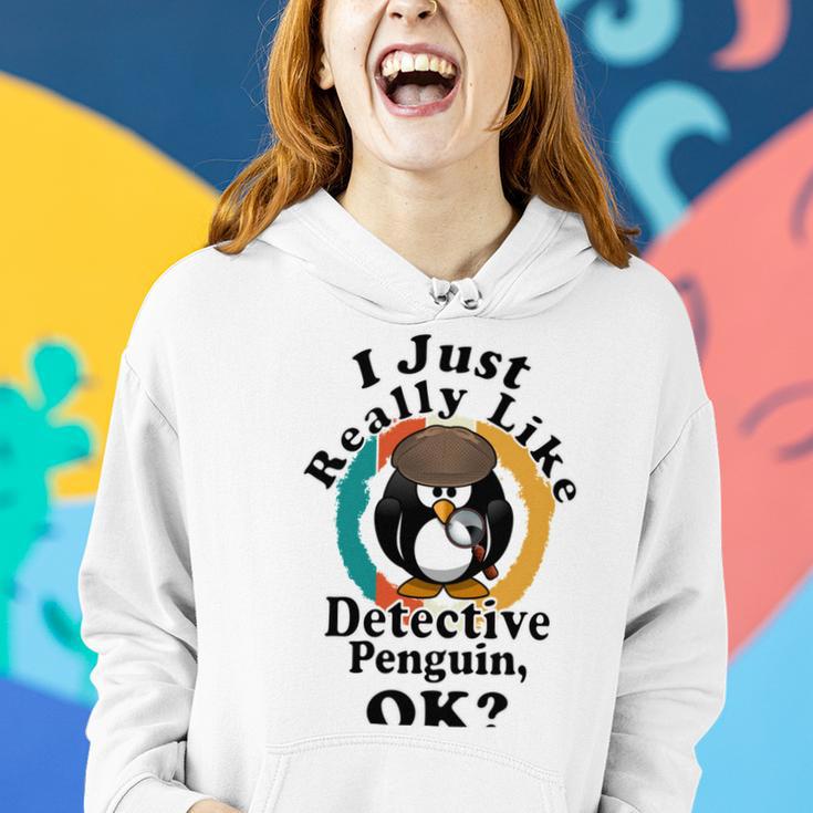 I Really Like Detective Penguin Ok Women Hoodie Gifts for Her