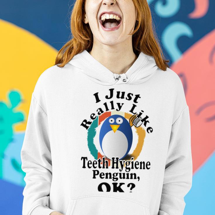 I Really Like Teeth Hygiene Penguin Ok Women Hoodie Gifts for Her