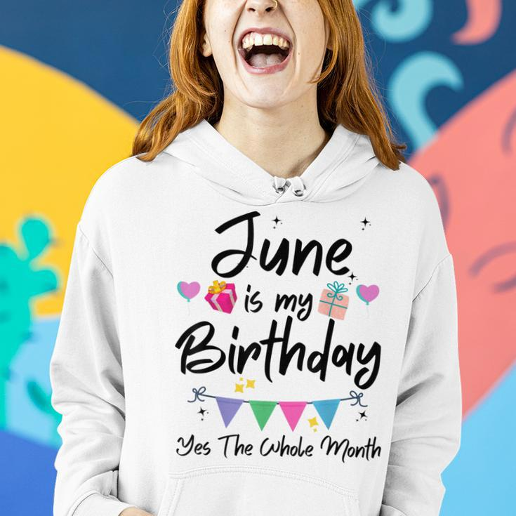 June Is My Birthday Month Yes The Whole Month Funny Girl Women Hoodie Gifts for Her