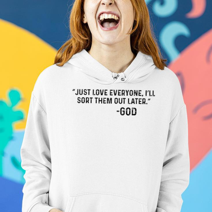 Just Love Everyone Ill Sort Them Out Later God Funny Women Hoodie Gifts for Her