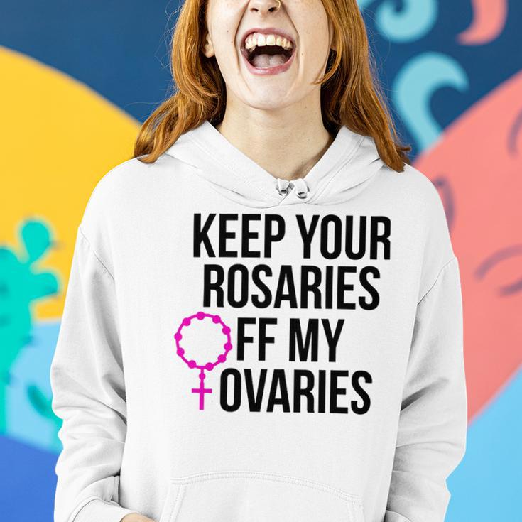 Keep Your Rosaries Off My Ovaries My Uterus My Choice Women Hoodie Gifts for Her