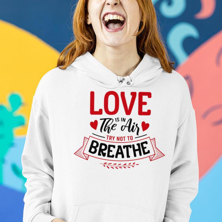 Love Is In The Air Try Not To Breathe 134 Trending Shirt Women Hoodie Gifts for Her