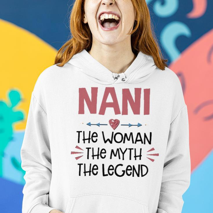 Nani Grandma Gift Nani The Woman The Myth The Legend Women Hoodie Gifts for Her
