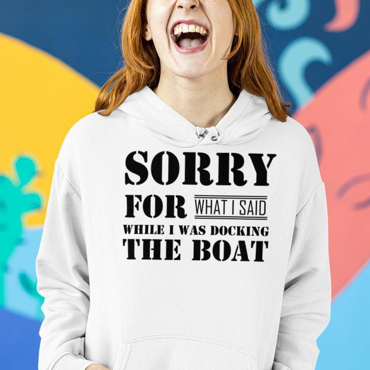 Official Im Sorry For What I Said While I Was Docking The Boat V2 Women Hoodie Gifts for Her