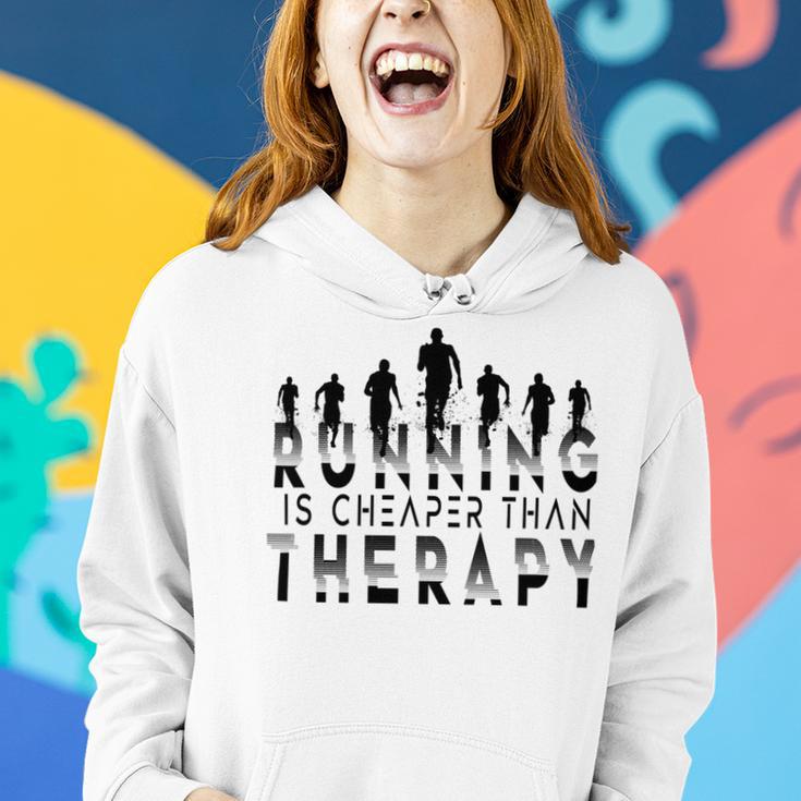 Running Is Cheaper Than Therapy A Celebration Of Running Women Hoodie Gifts for Her