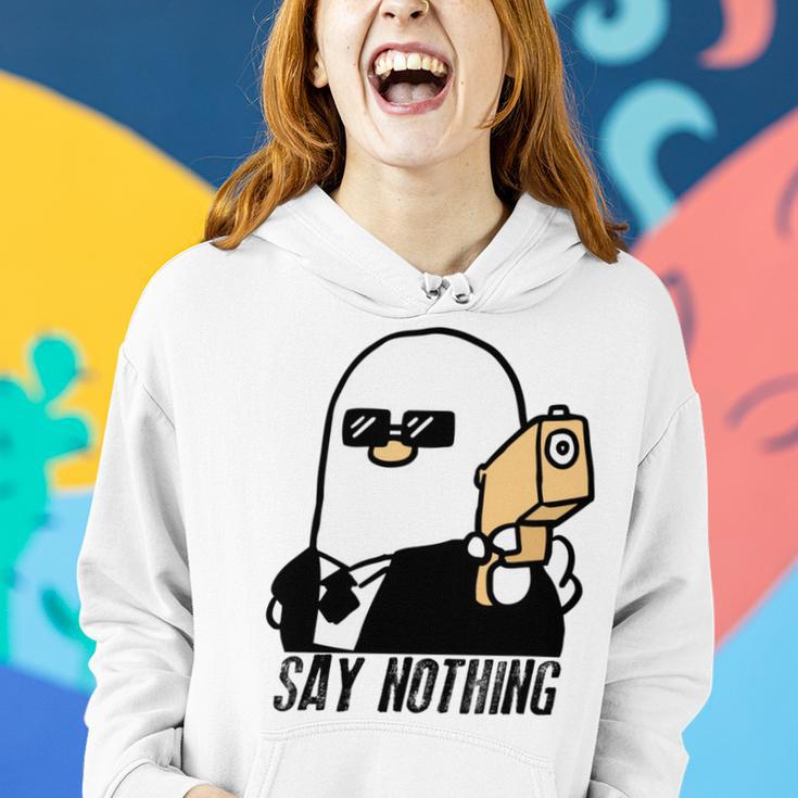 Say Nothing Women Hoodie Gifts for Her