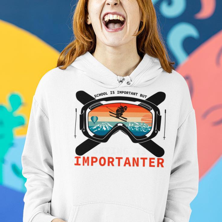 School Is Important But Skiing Is Importanter Women Hoodie Gifts for Her