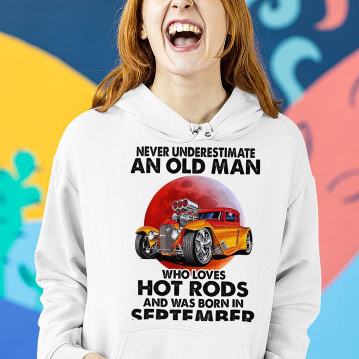 September Old Man Loves Hot Rods Never Underestimate An Old Man Who Loves Hot Rods And Was Born In Women Hoodie Gifts for Her