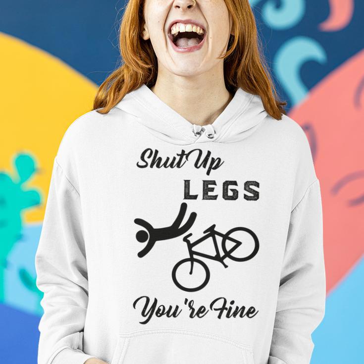 Shut Up Legs Youre Fine Funny Biking Funny Cycling Mountain Biking Women Hoodie Gifts for Her