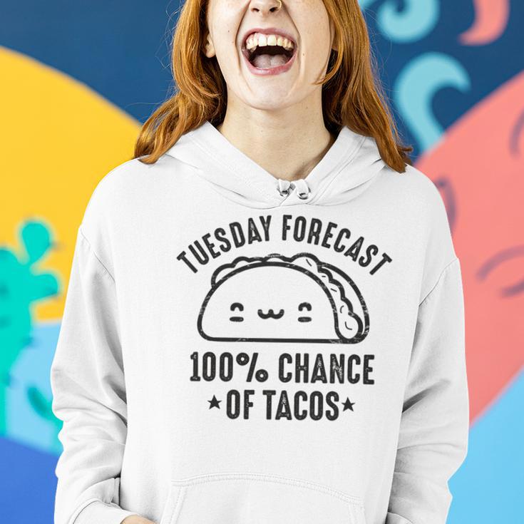 Tasty Taco Tuesday Forecast 100 Chance Of Tacos Women Hoodie Gifts for Her