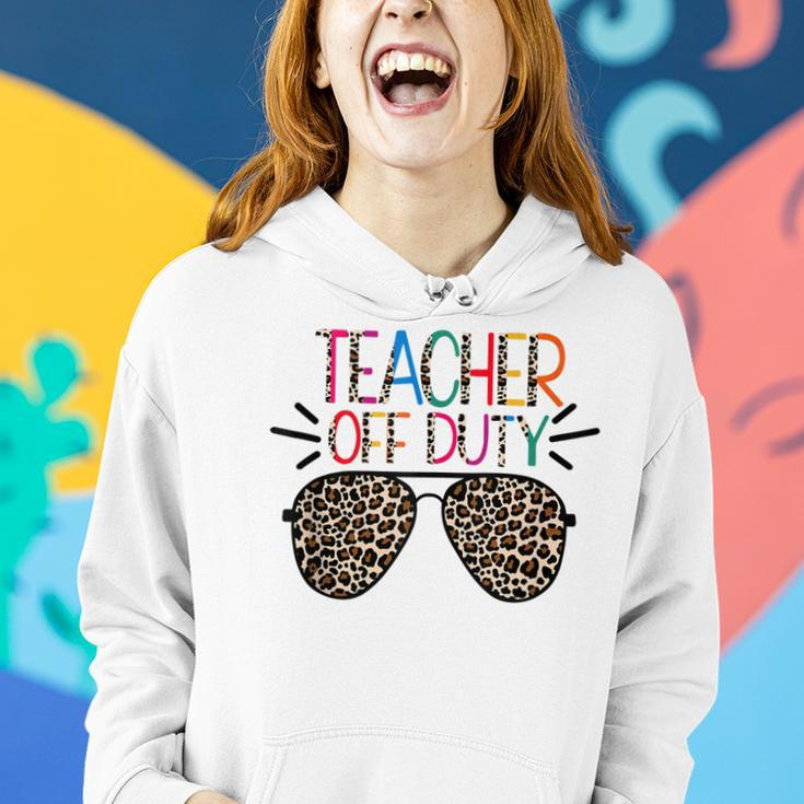 Teacher Off Duty Teacher Mode Off Summer Last Day Of School Women Hoodie Gifts for Her