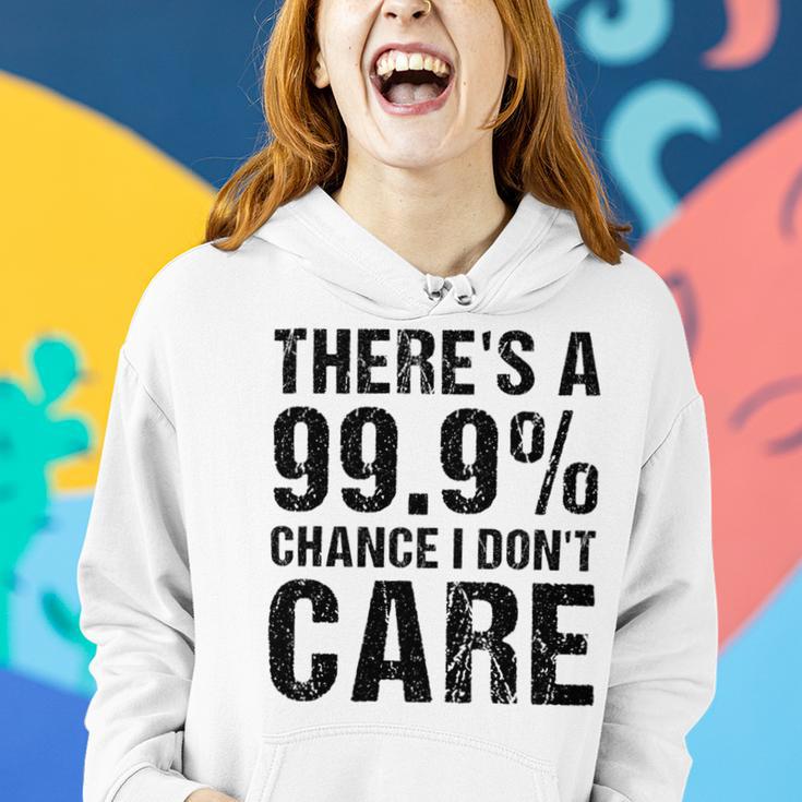 Theres A 99 Chance That Dont Care Women Hoodie Gifts for Her