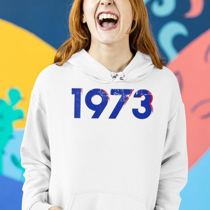 Womens Pro Choice 1973 Womens Roe - Prochoice Women Hoodie Gifts for Her
