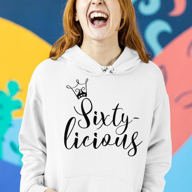 Womens Sixtylicious Crown Queen 60Th Birthday Women Sixty-Licious Women Hoodie Gifts for Her