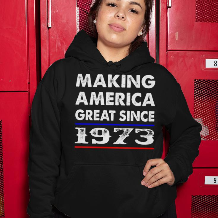 1973 Birthday Making America Great Since 1973 Women Hoodie Funny Gifts