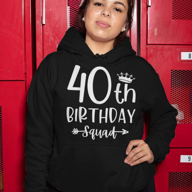 40Th Birthday Squad 40Th Birthday Party Forty Years Old Women Hoodie Funny Gifts