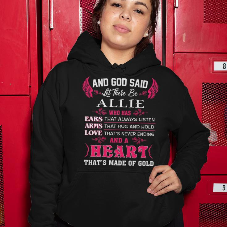 Allie Name Gift And God Said Let There Be Allie Women Hoodie Funny Gifts
