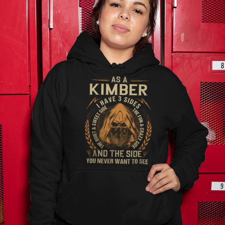 As A Kimber I Have A 3 Sides And The Side You Never Want To See Women Hoodie Funny Gifts
