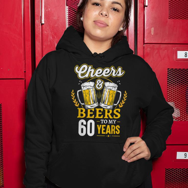 Cheers And Beers To My 60 Years 60Th Birthday Gifts Women Hoodie Funny Gifts