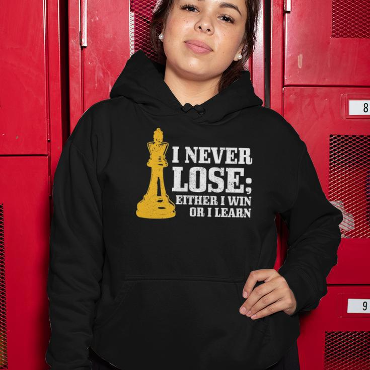 Chess I Never Lose Either I Win Or I Learn Chess Player Women Hoodie Unique Gifts