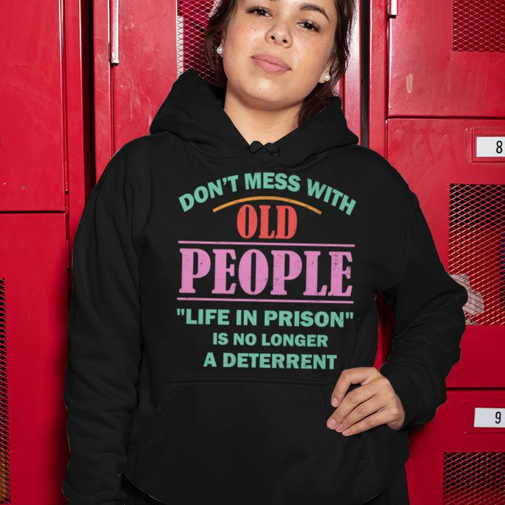 Dont Mess With Old People Funny Saying Prison Vintage Gift Women Hoodie Funny Gifts