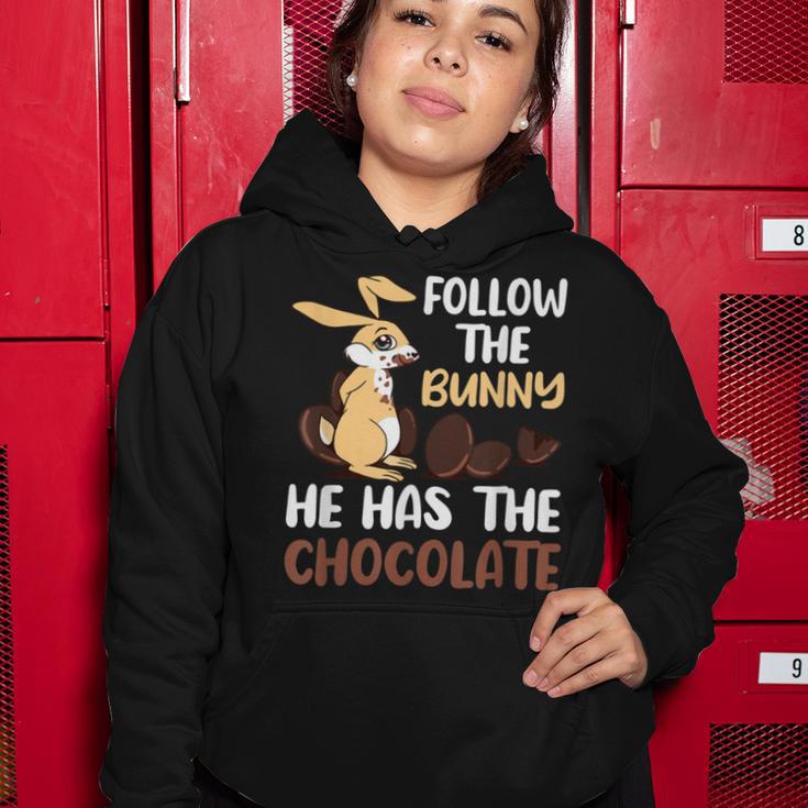 Follow The Bunny He Has Chocolate Women Hoodie Funny Gifts