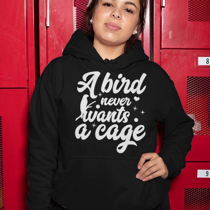 Funny Animal Bird A Bird Never Wants A Cage Lover Bird Women Hoodie Funny Gifts