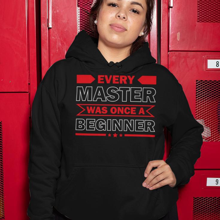 Funny Every Master Was Once A Beginner Women Hoodie Funny Gifts