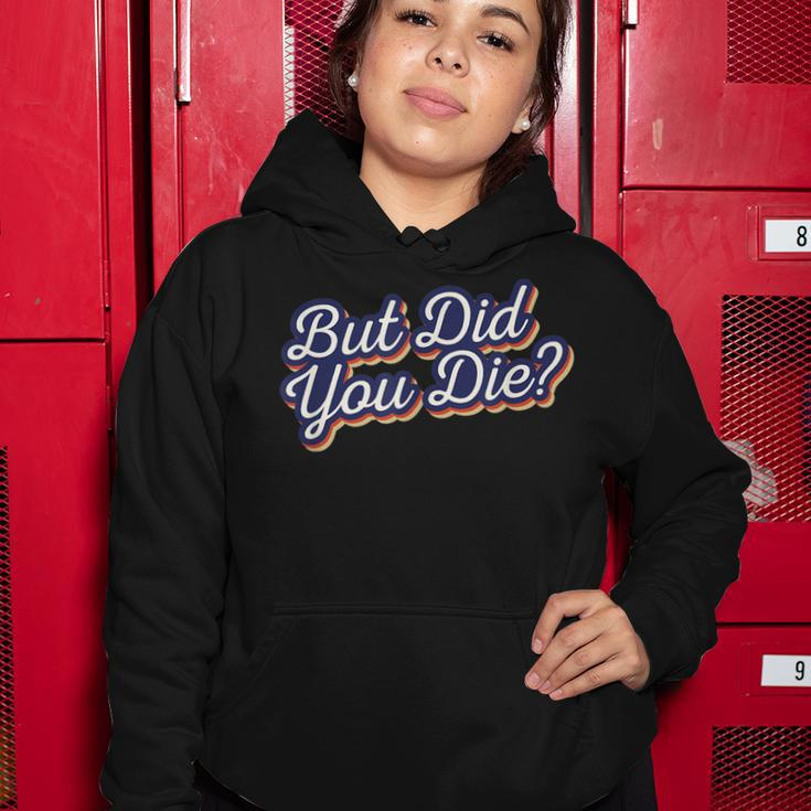 Funny Workout Sarcastic Gift But Did You Die Women Hoodie Personalized Gifts