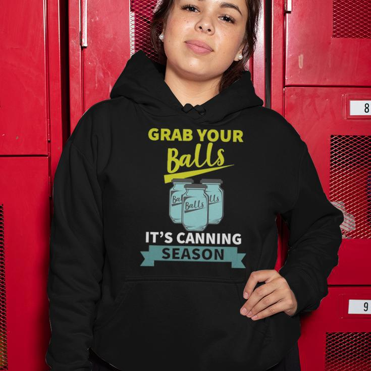 Grab Your Balls Its Canning Season Funny Saying Women Hoodie Unique Gifts