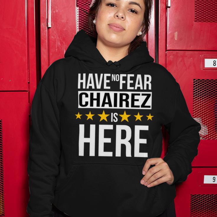 Have No Fear Chairez Is Here Name Women Hoodie Unique Gifts