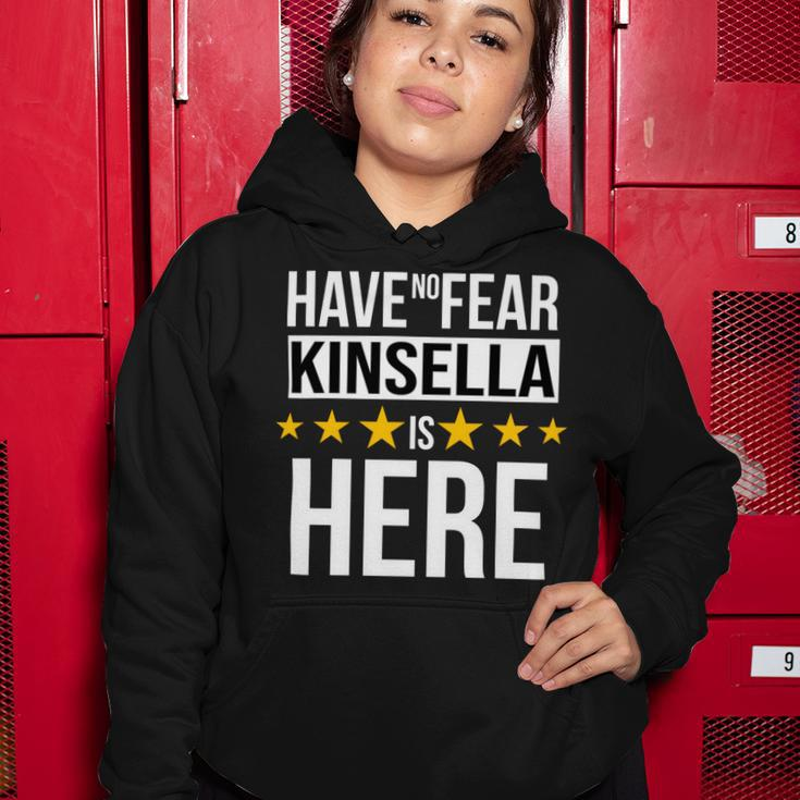 Have No Fear Kinsella Is Here Name Women Hoodie Unique Gifts