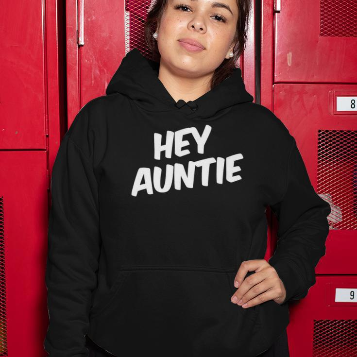 Hey Auntie Family Matching Gift Women Hoodie Unique Gifts
