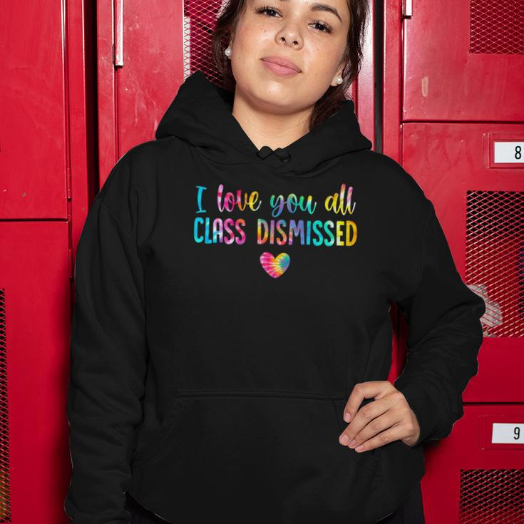 I Love You All Class Dismissed Tie Dye Last Day Of School Women Hoodie Unique Gifts
